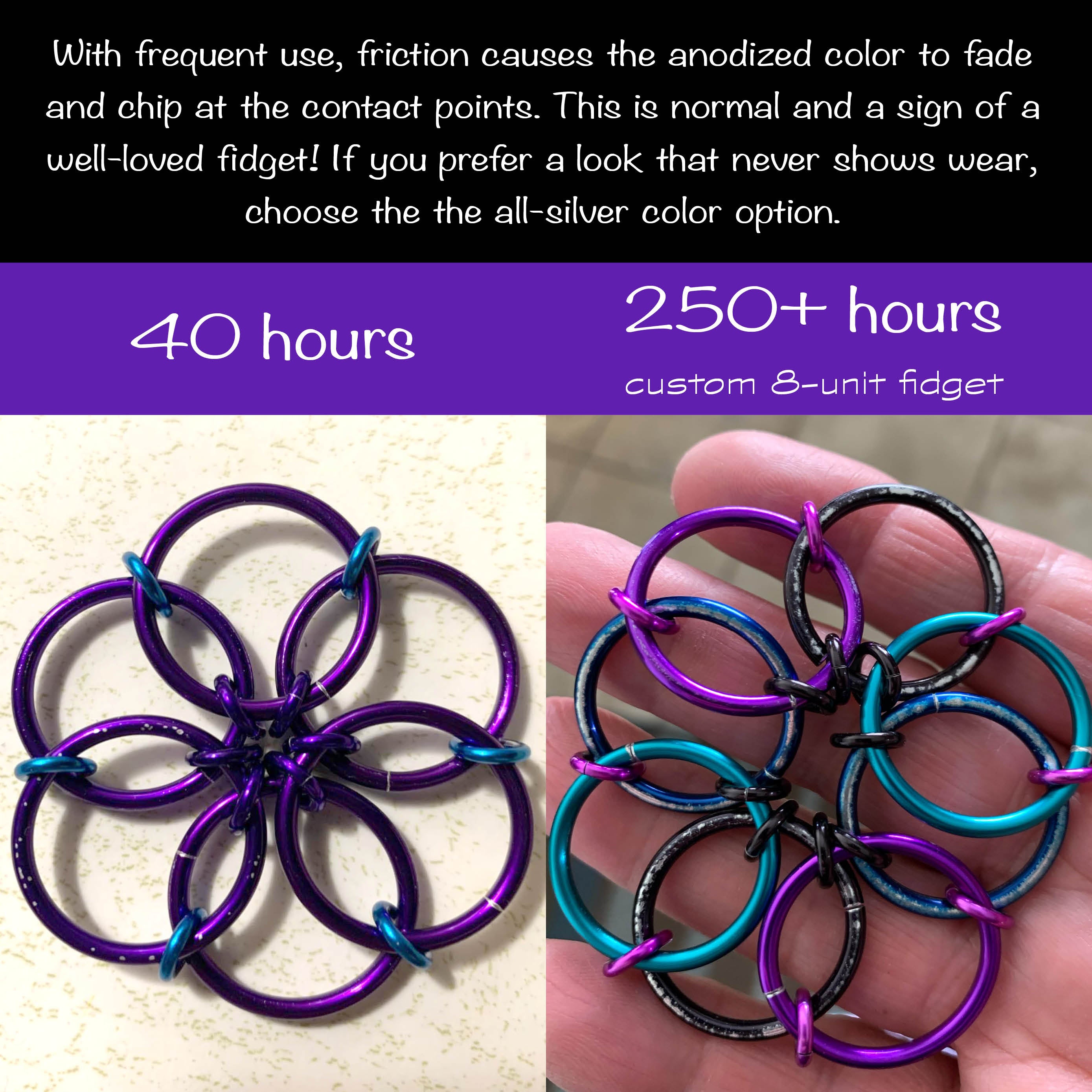 A side-by-side comparison of color-fading on anodized aluminum fidgets over time. The left image shows a purple and turquoise fidget after 40 hours of use with minor silver scuffs at contact points. The right image shows an 8-unit fidget after 250+ hours of use, where the purple color has significantly worn away to reveal the silver aluminum underneath. Top text explains that friction causes this normal wear and recommends the all-silver color option for a look that never fades.